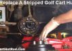 Replace A Stripped Golf Cart Hub
