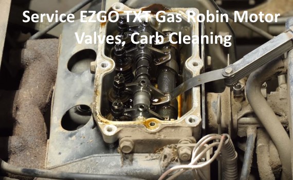 Service EZGO TXT Gas Robin Motor Valves Carb Cleaning