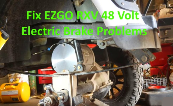 Fix and replace EZGO RXV 48 Volt Electric brake
