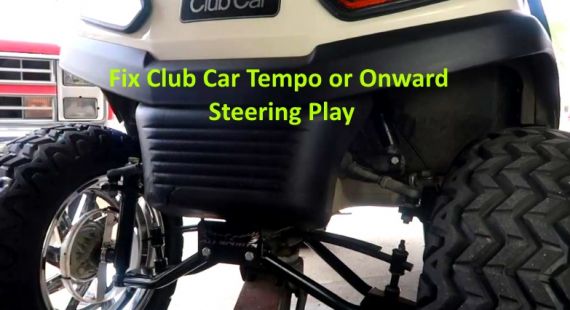 How To Fix Loose Steering Wheel Play Club Car Onward Or Tempo