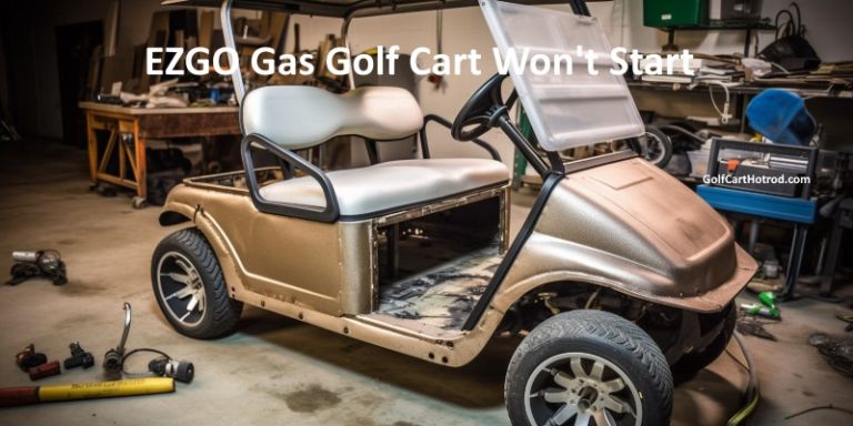 Troubleshooting Your EZGO Gas Golf Cart: Reasons It Won't Start