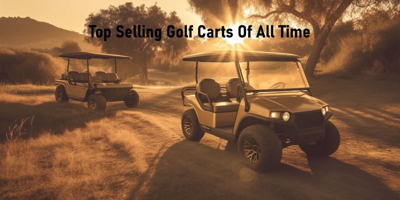 Top Selling Golf Carts Of All Time