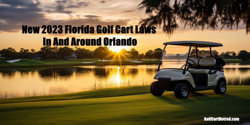 Golf Cart Laws In Florida and Orlando